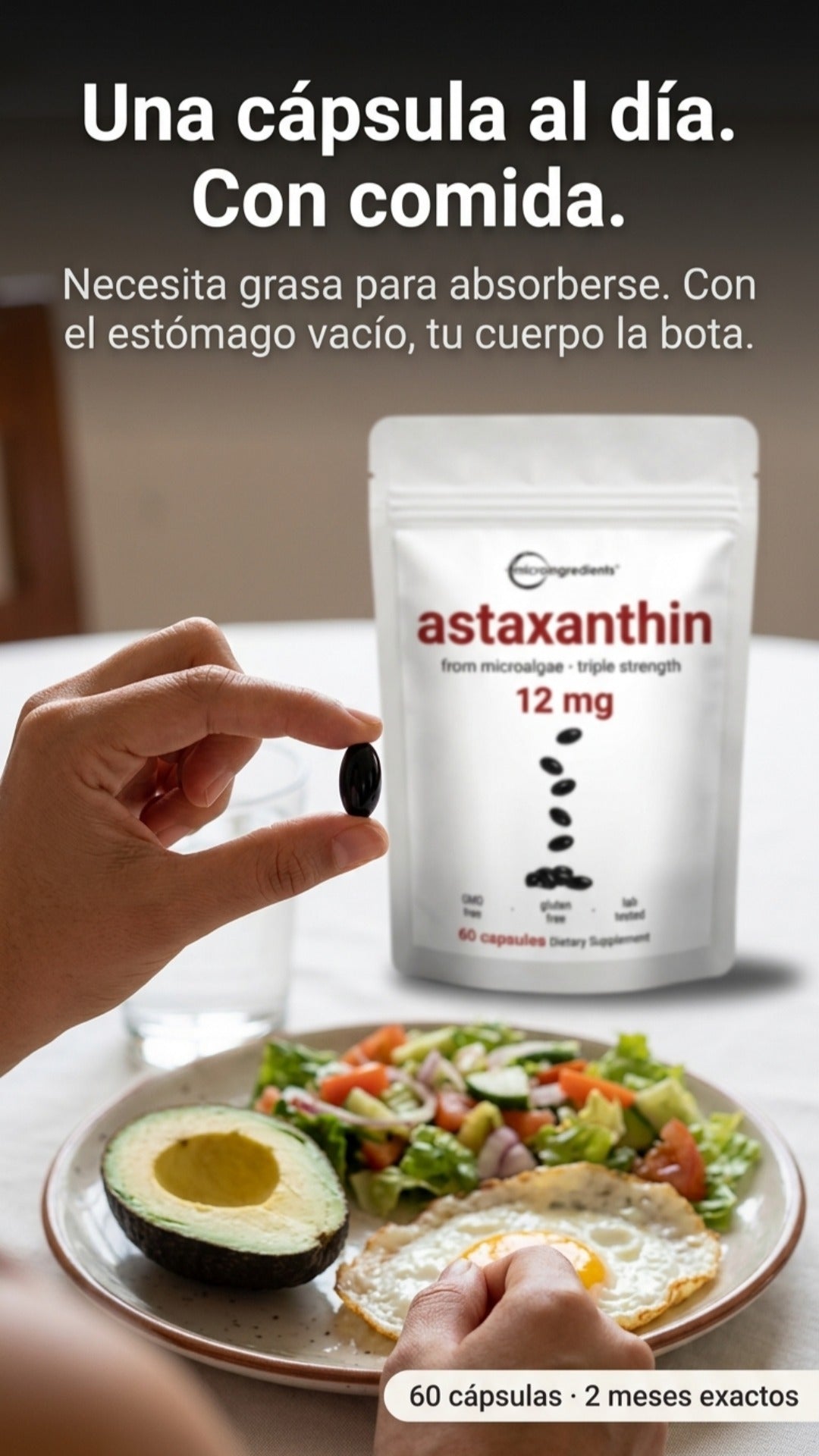 Una cápsula de astaxantina al día con el almuerzo, para que se absorba